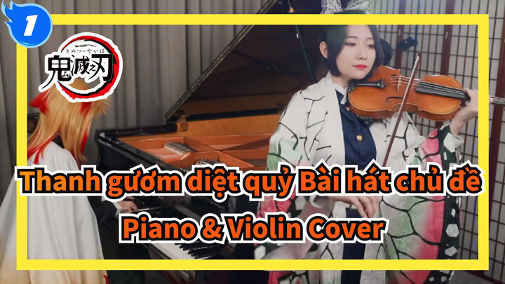 Thanh gươm diệt quỷ Bài hát chủ đề
Piano & Violin Cover_1