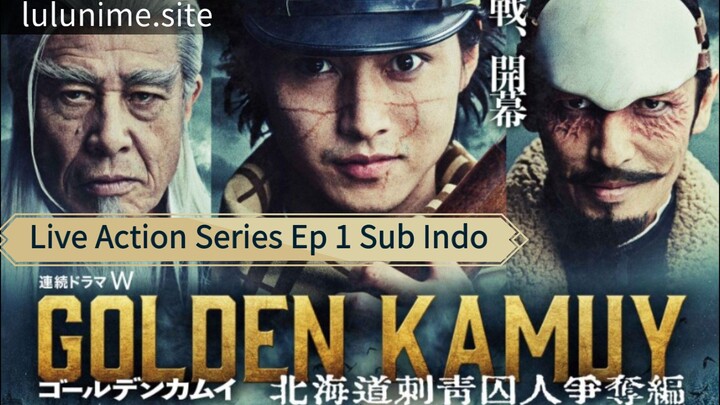 [LuluNime] -  Golden Kamuy Live Action series Episode 1 sub indo