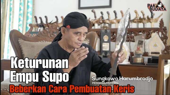 Empu Sungkowo Harumbrodjo Keturunan ke17 Empu Supodriyo Membeberkan Cara Pembuatan Keris