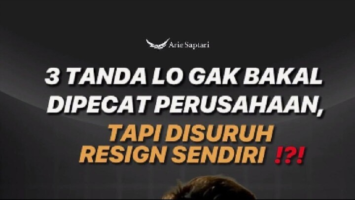 3 TANDA LO GAK BAKAL DIPECAT PERUSAHAAN, TAPI DISURUH RESIGN SENDIRI !?!