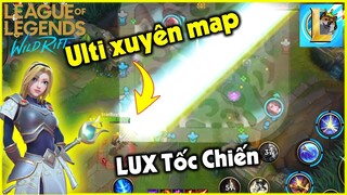 (LOL Mobile) Chơi thử LUX Tốc Chiến cực khỏe với ulti cả bản đồ | StarBoyVN