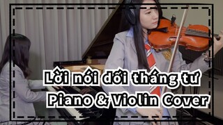 Lời nói dối tháng tư OST Watashi no Uso (Piano & Violin Cover)