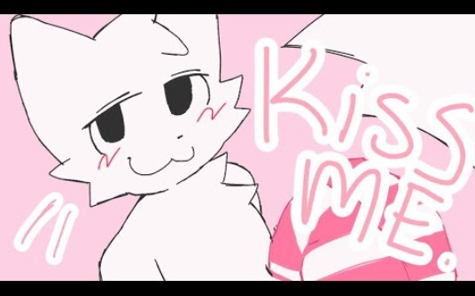 KISS ME // 动画MEME //boy kisser