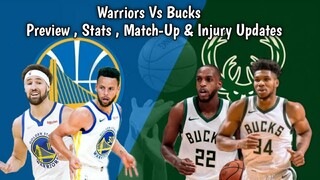 Golden State Warriors Vs Milwaukee Bucks Preview , Match-Up , Injury Updates