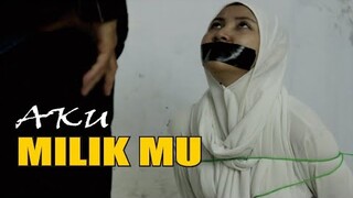 GAK BISA NOLAK - SEUTUHNYA AKU MILIKMU - FILM PENDEK