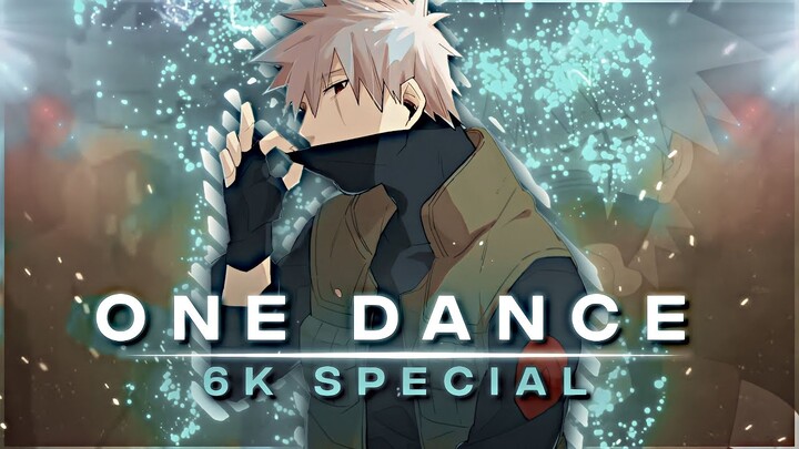 One Dance - Kakashi [ Amv / Edit ] | 6K Subs Special Edit " Free Preset !! "