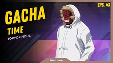 Ngegacha berharap dapat cewek kawaii malah dapat monyet😆😆 - Tokyo Ghoul [Gacha Time eps.43]