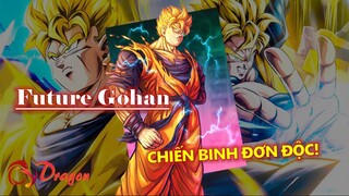 [Hồ sơ nhân vật]. Future Gohan – Chiến binh đơn độc! #nghỉ hè