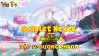 Scarlet Nexes_Tập 11-Đường chỉ đỏ