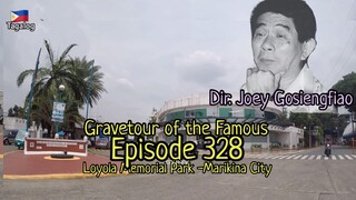 Gravetour of the Famous E328ph | Dir. Joey Gosiengfiao | Loyola Memorial Park -Marikina