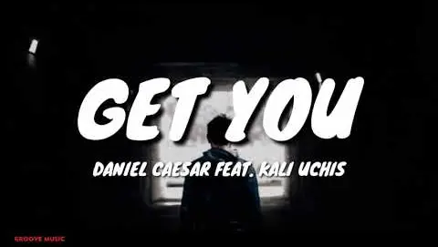 Daniel Caesar - Get You (Lyrics) Feat. Kali Uchis