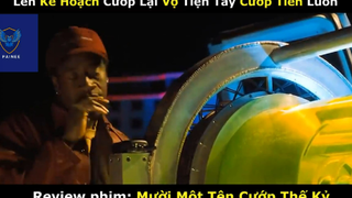 REVIEW PHIM : Mười một tên cướp (p1) #rvphimhanhdong