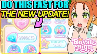 DO THIS FAST TO GET READY FOR THE NEW UPDATE COMING TO ROYALE HIGH! 🏰 (Roblox)