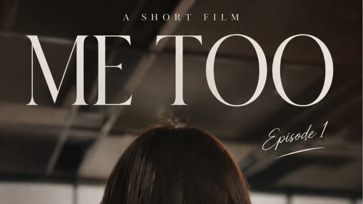 - ME TOO - Episode 1 - Berawal dari tatap, berakhir di ingatan..