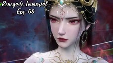 Renegade Immortal Eps 68 | Sub Indo