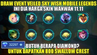 DRAW EVENT VEILED SKY WISH SKIN WANWAN 11.11 MOBILE LEGENDS! BUTUH BERAPA DIAMOND? HARGA SKIN 11.11