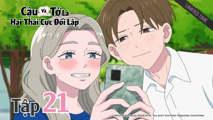 (Limited Time) Cậu Và Tớ Là Hai Thái Cực Đối Lập S2 - Tập 21 | Vietsub