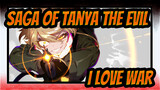 Saga of Tanya the Evil|【Epic MAD】Gentlemen, I love war.