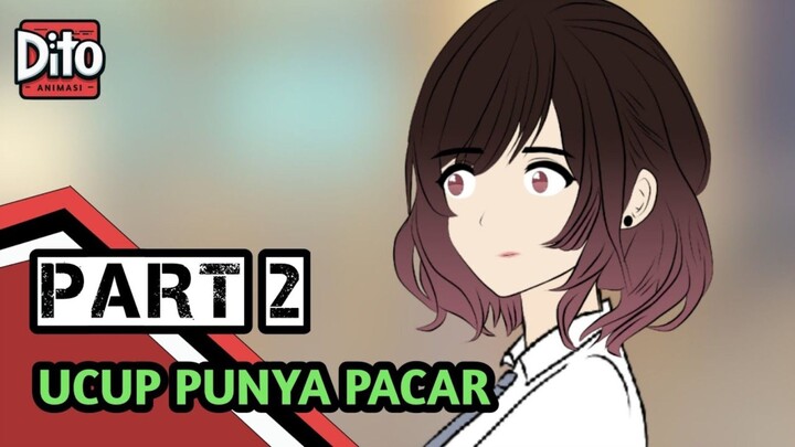 Ucup punya pacar part 2 | Dito animasi