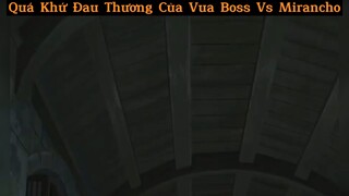 Quá khứ đau thương của vua Boss vs Mirancho