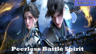 Peerless Battle Spirit Episode 19 Subtitle Indonesia