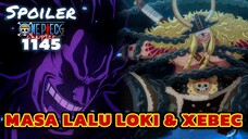 MASA LALU LOKI & XEBEC ⁉️SPOILER ONE PIECE 1145 TERBARU INDONESIA