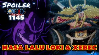 MASA LALU LOKI & XEBEC ⁉️SPOILER ONE PIECE 1145 TERBARU INDONESIA