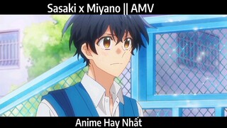 Sasaki x Miyano || AMV Hay Nhất