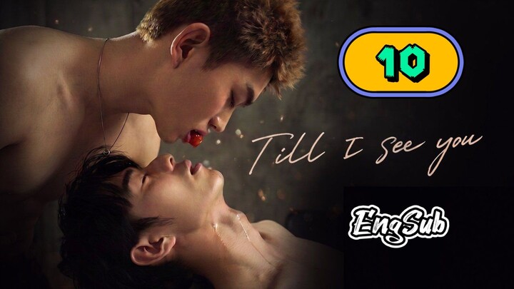 [UNCUT] TILL I SEE YOU | EPISODE 10