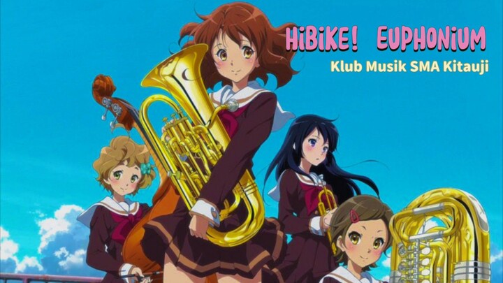 sinopsis Hibike! Euphonium kisah klub musik SMA😲