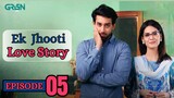 Ek Jhooti Love Story | Episode 05 | Bilal Abbas - Madiha Imam | Green Entertainment