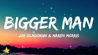 Joy Oladokun & Maren Morris - Bigger Man (Lyrics)