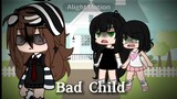 Bad Child - Gacha club {Tradução}