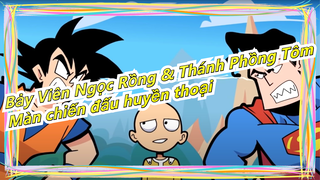 [7 Viên Ngọc Rồng/Thánh Phồng Tôm] Goku VS Saitama VS Superman/Màn chiến đấu huyền thoại