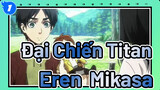 Những người như bạn cho tôi hy vọng về thế giới | Đại Chiến Titan / Eren & Mikasa_1
