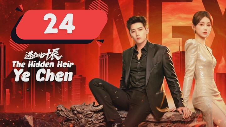 Tʜᴇ Hidden Hᴇɪʀ Yᴇ Chen - Eᴘɪsᴏᴅᴇ 24 [Eɴɢ Sᴜʙ]
