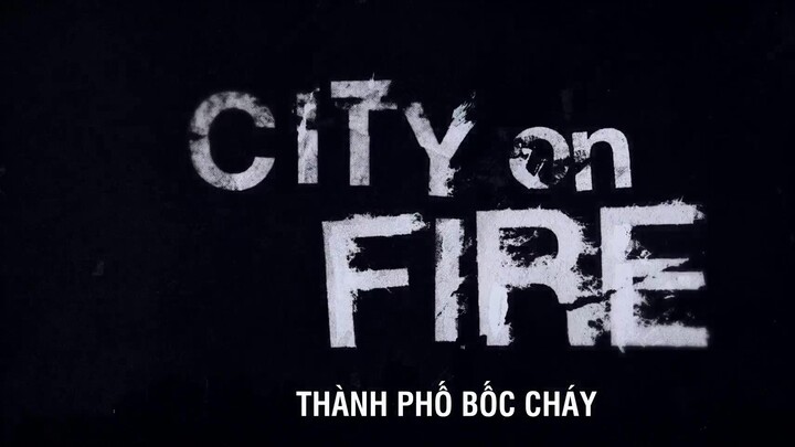Thành Phố Bốc Cháy EP 7 [Sub Việt]