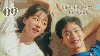 Ep. 9 Like Flowers in Sand 2023 [EngSub]