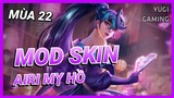 Mod Skin Airi Mỵ Hồ Mới Nhất Mùa 22 Có Hiệu Ứng Âm Thanh Không Lỗi Mạng | Yugi Gaming