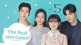 The Real Has Come! Episode 5 [ENG SUB]