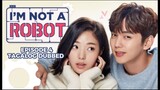 I'm not a Robot Episode 4 Tagalog Dubbed