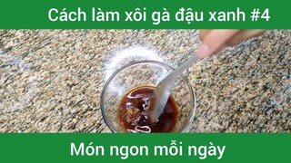 Làm xôi gà đậu xanh p4