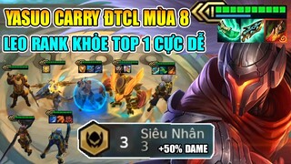 LEO RANK MÙA 8 VỚI ĐẤNG YASUO + SIÊU NHÂN BUFF 50% DAME AUTO VÀO TOP