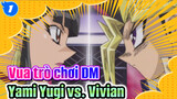 [Vua trò chơi DM] Kết nạp hậu cung thất bại...Harem-Yami Yugi vs. Vivian_H1