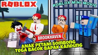 ANAK PETANI YANG DURHAKA KEPADA BAPAKNYA - DRAMA ROBLOX BROOKHAVEN