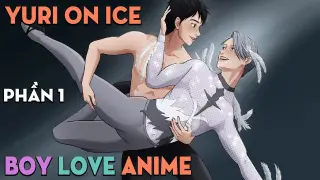 Tóm Tắt Anime | Những Vũ Công Siêu Hạng (Yuri On Ice) Review phim Anime BL