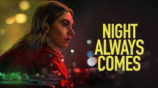 WATCH  Night Always Comes 2025 - Link In The Description