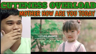 ESTHER HNAMTE | MOTHER HOW ARE YOU TODAY | FILIPINO FATHER REACTION