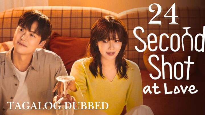 Second Sʜᴏᴛ ᴀᴛ Love - Episode 24 Finale [Tagalog Dubbed].