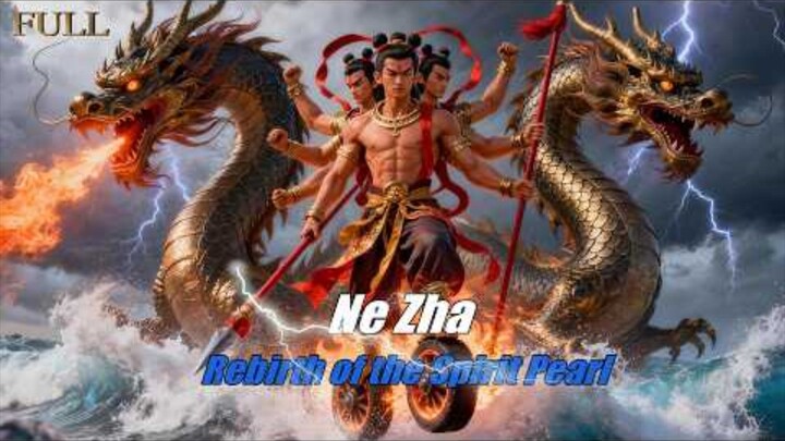 🇨🇳  哪吒之灵珠重生  Ne Zha: Rebirth of the Spirit Pearl (w/Eng sub)  2023